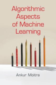 Paperback Algorithmic Aspects of Machine Learning Book