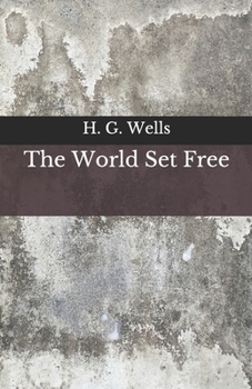 Paperback The World Set Free: Beyond World's Classics Book