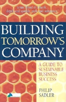 Hardcover Building Tomorrow's Company: A Guide to Sustainable Business Success Book