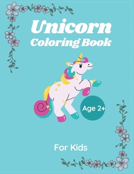 Paperback Unicorn Coloring Book For kids Age 2+: 50 pages, 8.5"x11", Creative Coloring activity For Kids Book