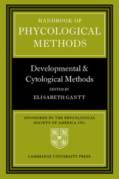 Hardcover Handbook of Phycological Methods: Developmental and Cytological Methods Book