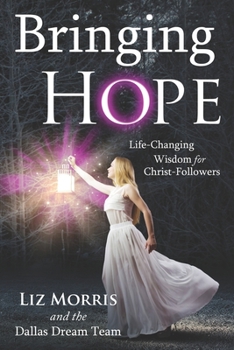 Paperback Bringing Hope: Life-Changing Wisdom for Christ-Followers Book