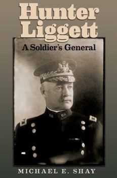 Hardcover Hunter Liggett: A Soldier's General Volume 15 Book