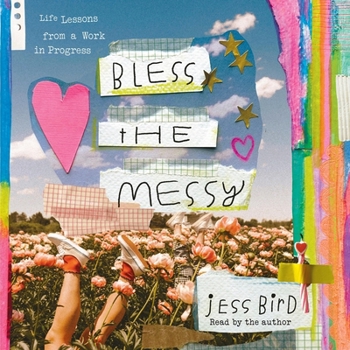 Audio CD Bless the Messy: Life Lessons from a Work in Progress Book