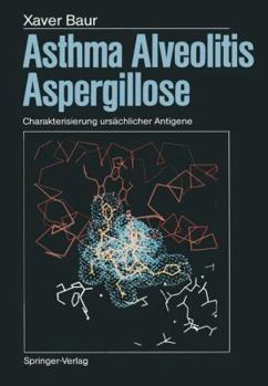 Paperback Asthma, Alveolitis, Aspergillose: Charakterisierung Ursächlicher Antigene [German] Book