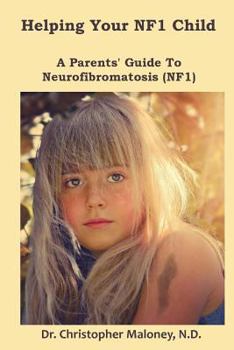 Paperback Helping Your NF1 Child: A Parents' Guide To Neurofibromatosis (NF1) Book