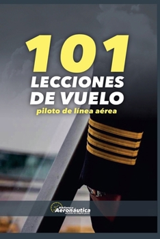 101 Lecciones de vuelo. Piloto de línea aérea (Aviación)