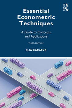 Paperback Essential Econometric Techniques: A Guide to Concepts and Applications Book