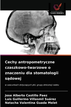 Paperback Cechy antropometryczne czaszkowo-twarzowe o znaczeniu dla stomatologii sądowej [Polish] Book