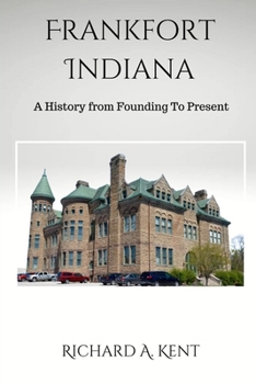 Paperback Frankfort Indiana: A History from Founding To Present Book