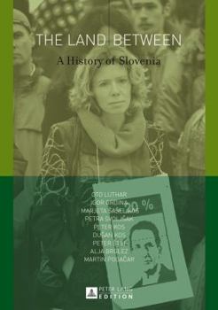 Hardcover The Land Between: A History of Slovenia Book