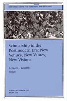 Paperback Scholarship in the Postmodern Era: New Venues, New Values, New Visions: New Directions for Teaching and Learning, Number 90 Book