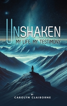 Hardcover Unshaken My Life, My Testimony Book