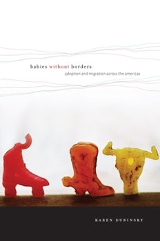 Paperback Babies Without Borders: Adoption and Migration Across the Americas Book
