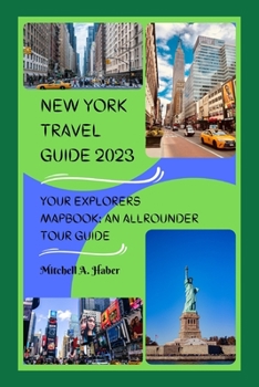 Paperback New York Travel Guide 2023: Your Explorers Mapbook: An Allrounder Tour Guide Book