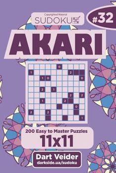 Paperback Sudoku Akari - 200 Easy to Master Puzzles 11x11 (Volume 32) Book