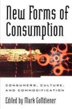 Paperback New Forms of Consumption: Consumers, Culture, and Commodification Book