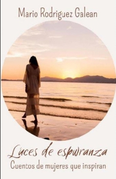 LUCES DE ESPERANZA: MUJERES QUE INSPIRAN (Spanish Edition)