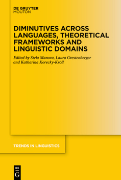 Hardcover Diminutives Across Languages, Theoretical Frameworks and Linguistic Domains Book