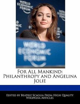 Paperback For All Mankind: Philanthropy and Angelina Jolie Book
