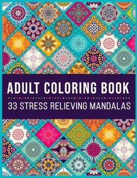 Paperback Adult Coloring Book 33 Stress Relieving Mandalas: Antistress Coloring Book for Adults & Teens Big Mandala Coloring Book for Adults 33 Images For Stres Book