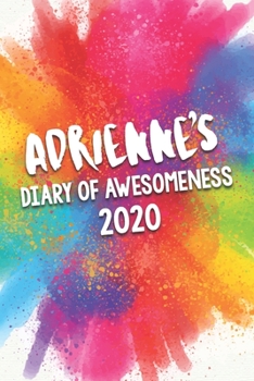 Adrienne's Diary of Awesomeness 2020: Unique Personalised Full Year Dated Diary Gift For A Girl Called Adrienne - 185 Pages - 2 Days Per Page - ... Journal For Home, School College Or Work.