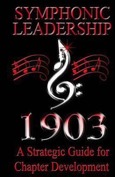 Paperback Symphonic Leadership: A Strategic Guide for Chapter Development Book