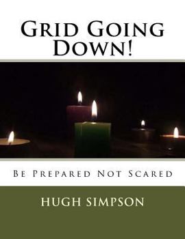 Paperback Grid Going Down!: Be Prepared Not Scared Book
