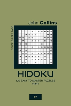 Paperback Hidoku - 120 Easy To Master Puzzles 11x11 - 7 Book