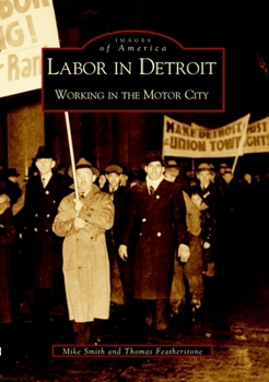 Labor in Detroit: Working in the Motor City - Book  of the Images of America: Michigan