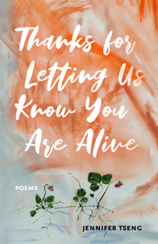 Paperback Thanks for Letting Us Know You Are Alive: Poems Book