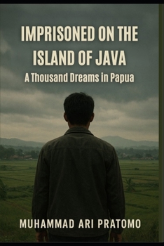 Paperback Imprisoned on the Island of Java: A Thousand Dreams in Papua Book