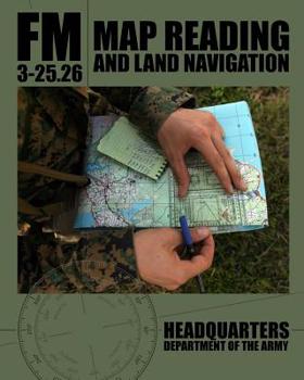 Paperback Map Reading and Land Navigation: FM 3-25.26 Book