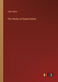 Paperback The Works of Daniel Defoe Book