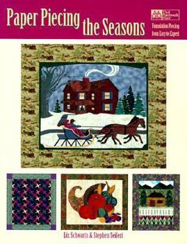 Paperback Paper Piecing the Seasons: Foundation Piecing from Easy to Expert Book