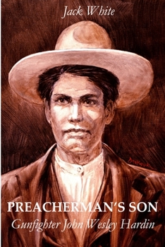 Paperback Preacherman's Son: Gunfighter John Wesley Hardin Book