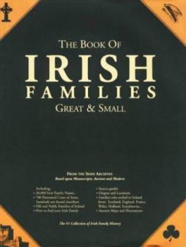 Hardcover The Book of Irish Families, Great and Small: History-Arms-Origins Book
