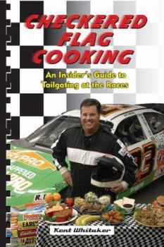 Paperback Checkered Flag Cooking: An Insider's Guide to Tailgating at the Races Book