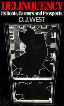 Hardcover Delinquency: Its Roots, Careers, and Prospects Book