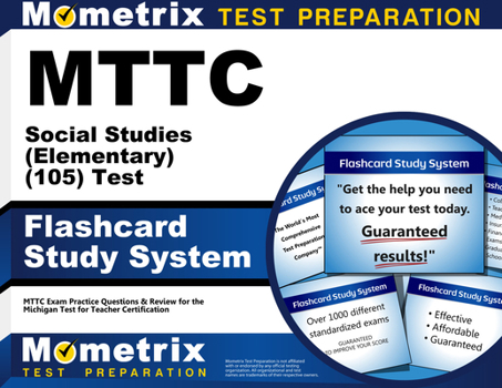 Misc. MTTC Social Studies (Elementary) (105) Test Flashcard Study System: MTTC Exam Practice Questions & Review for the Michigan Test for Teacher Certificat Book