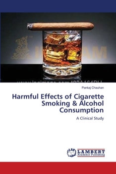 Paperback Harmful Effects of Cigarette Smoking & Alcohol Consumption Book