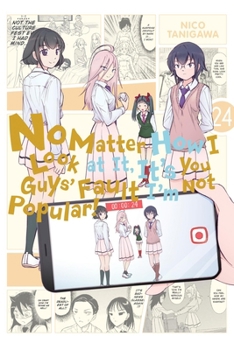 Paperback No Matter How I Look at It, It's You Guys' Fault I'm Not Popular!, Vol. 24: Volume 24 Book
