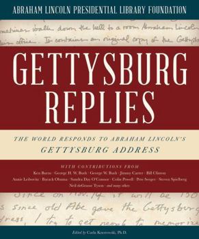 Gettysburg Replies: The World Responds to Abraham Lincoln's Gettyburg Address
