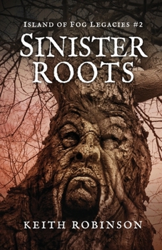 Paperback Sinister Roots (Island of Fog Legacies #2) Book