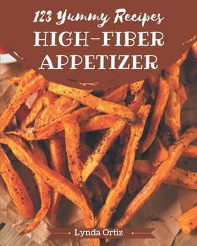 Paperback 123 Yummy High-Fiber Appetizer Recipes: A Yummy High-Fiber Appetizer Cookbook You Will Love Book