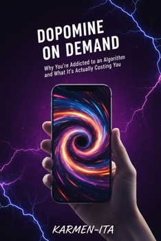 Dopamine On Demand: Why You're Addicted to an Algorithm and What It's Actually Costing You