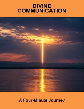 Paperback Divine Communication: A Four-Minute Journey Book