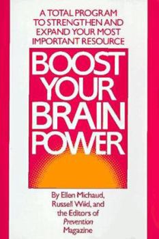 Hardcover Boost Your Brainpower: A Total Program to Strengthen and Expand Your Most Important Resource Book