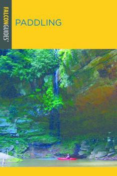 Paperback Paddling Kentucky: A Guide to the State's Best Paddling Adventures Book