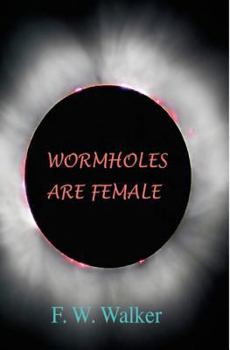 Paperback Wormholes Are Female Book